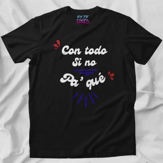 Con todo sino pa' qué